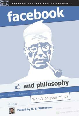 Facebook and Philosophy: What's on Your Mind? by 