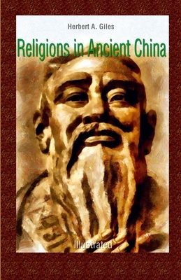 Religions in Ancient China: Illustrated by Herbert Giles