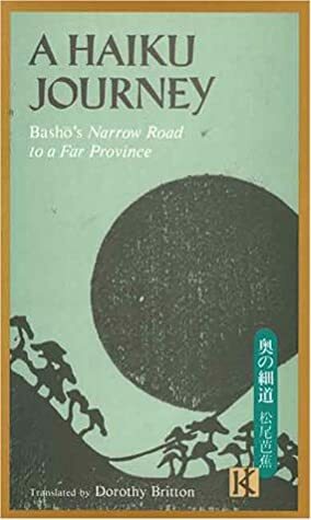 Haiku Journey, Basho's Narrow Road to a Far Province by Matsuo Bashō