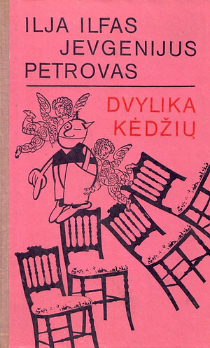 Dvylika kėdžių by Yevgeny Petrov, Ilya Ilf