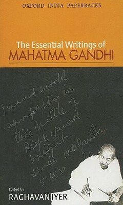 The Essential Writings of Mahatma Gandhi by Mahatma Gandhi