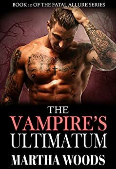 The Vampire's Ultimatum by Martha Woods