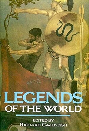 Legends of the World by Richard Cavendish, Eric Fraser