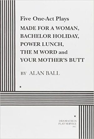 Five One Act Plays by Alan Ball