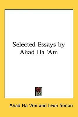 Selected Essays by Ahad Ha 'Am by Ahad Ha'am, Leon Simon