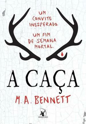 A Caça by M.A. Bennett