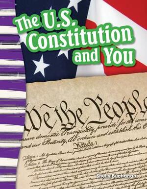 The U.S. Constitution and You by Shelly Buchanan