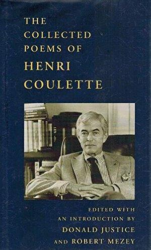 The Collected Poems of Henri Coulette by Donald Justice, Robert Mezey