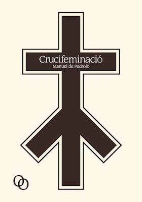 Crucifeminació by Manuel de Pedrolo