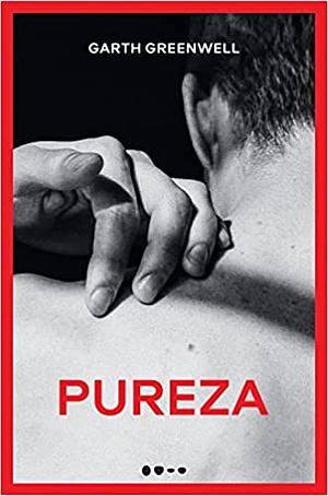 Pureza by Garth Greenwell