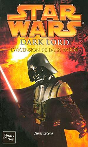 Dark Lord : L'ascension de Dark Vador by James Luceno