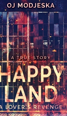 Happy Land - A Lover's Revenge by Oj Modjeska