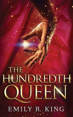 The Hundredth Queen by Emily R. King