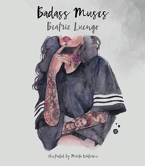 Badass Muses by Beatriz Luengo