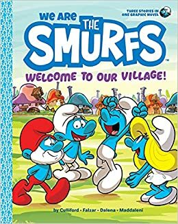 We Are the Smurfs: Welcome to Our Village! by Antonello Dalena, Thierry Culliford, Paolo Maddaleni, Falzar Culliford