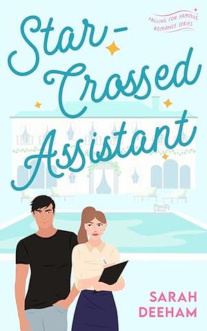 Star-Crossed Assistant by Sarah Deeham