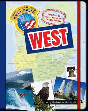 It's Cool to Learn about the United States: West by Barbara A. Somervill, Barbara Somervill