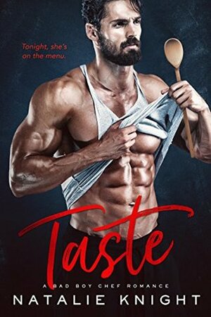 Taste: A Bad Boy Chef Romance by Natalie Knight