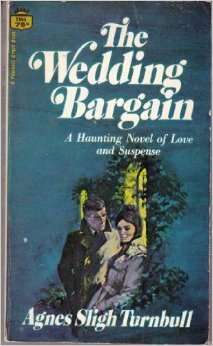 The Wedding Bargain by Agnes Sligh Turnbull