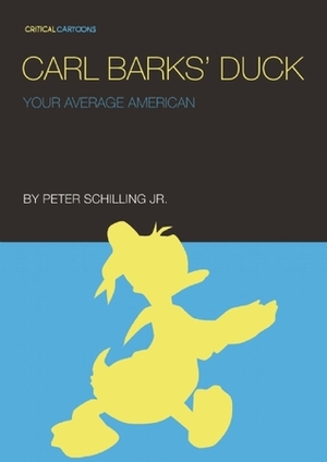 Carl Barks' Duck: Average American by Peter Schilling