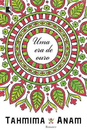 Uma Era de Ouro (Em Portuguese do Brasil) by Tahmima Anam