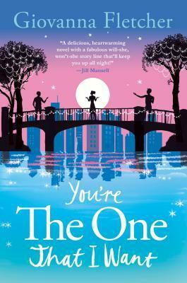 You're the One That I Want: A Novel by Giovanna Fletcher
