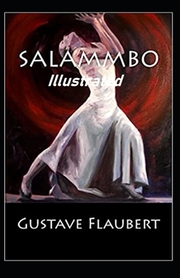 Salammbo Illustrated by Gustave Flaubert