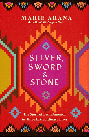 Silver, Sword and Stone by Marie Arana