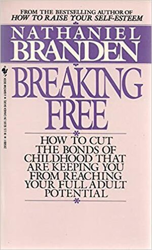 Breaking Free by Nathaniel Branden