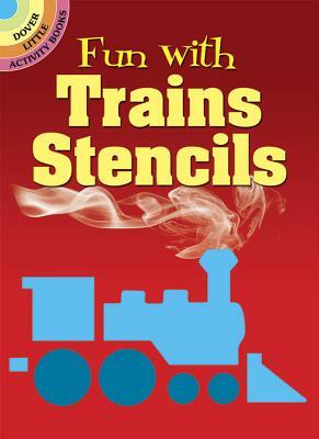 Fun with Trains Stencils by Paul E. Kennedy