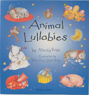 Animal Lullabies by Mandy Ross