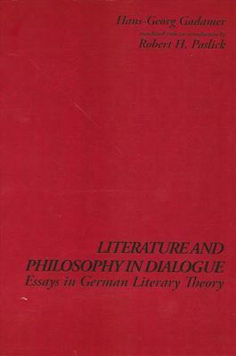Literature and Philosophy in Dialogue: Essays in German Literary Theory by Hans-Georg Gadamer