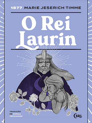 O Rei Laurin by Marie Jeserich Timme (Villamaria)