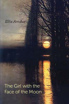 The Girl with the Face of the Moon by Ellis Amdur