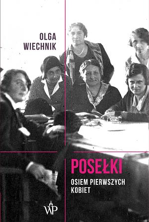 Posełki: Osiem Pierwszych Kobiet by Olga Wiechnik