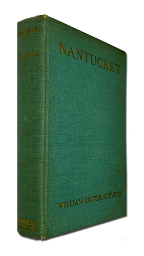 Nantucket: The Far-Away Island by William Oliver Stevens