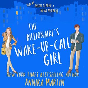 The Billionaire's Wake-up-call Girl by Annika Martin