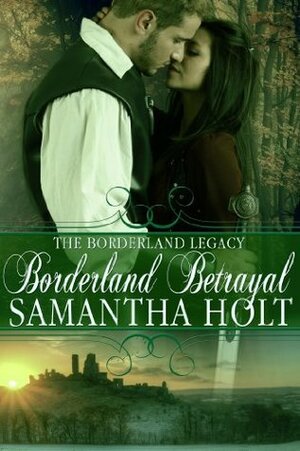 Borderland Betrayal by Samantha Holt
