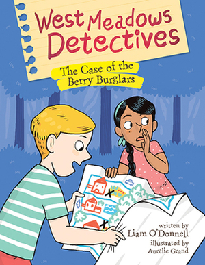 West Meadows Detectives: The Case of the Berry Burglars by Liam O'Donnell