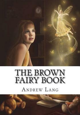 The Brown Fairy Book by Andrew Lang