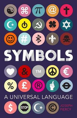 Symbols: A Universal Language by Joseph Piercy