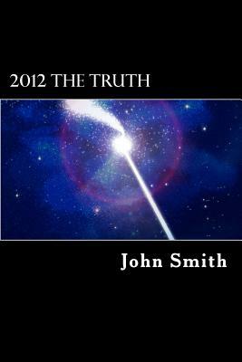 2012 The Truth: "The Awakening of Conscience" by John Smith