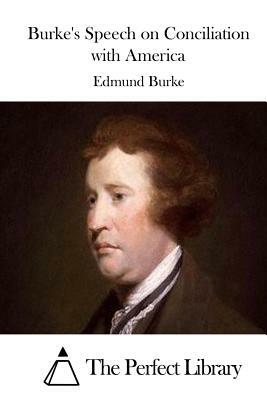 Burke's Speech on Conciliation with America by Edmund Burke