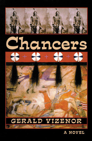 Chancers: A Novel by Gerald Vizenor