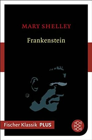 Frankenstein: Roman (Fischer Klassik Plus) by Mary Shelley, Heinz Widtmann