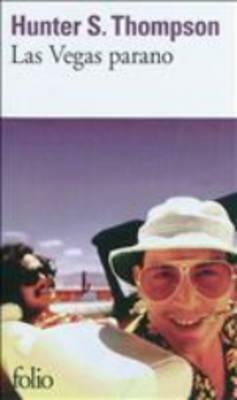 Fear and Loathing in Las Vegas: A Savage Journey to the Heart of the American Dream by Hunter S. Thompson