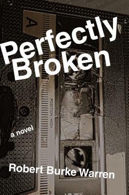 Perfectly Broken by Robert Burke Warren