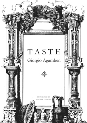 Taste by Cooper Francis, Giorgio Agamben