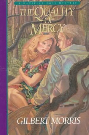 The Quality of Mercy by Gilbert Morris