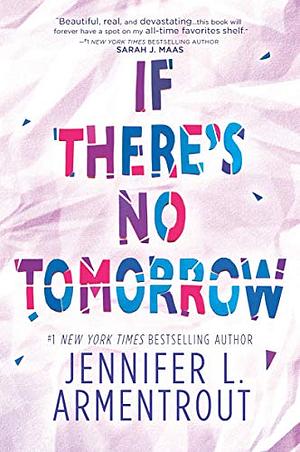 If There's No Tomorrow by Jennifer L. Armentrout